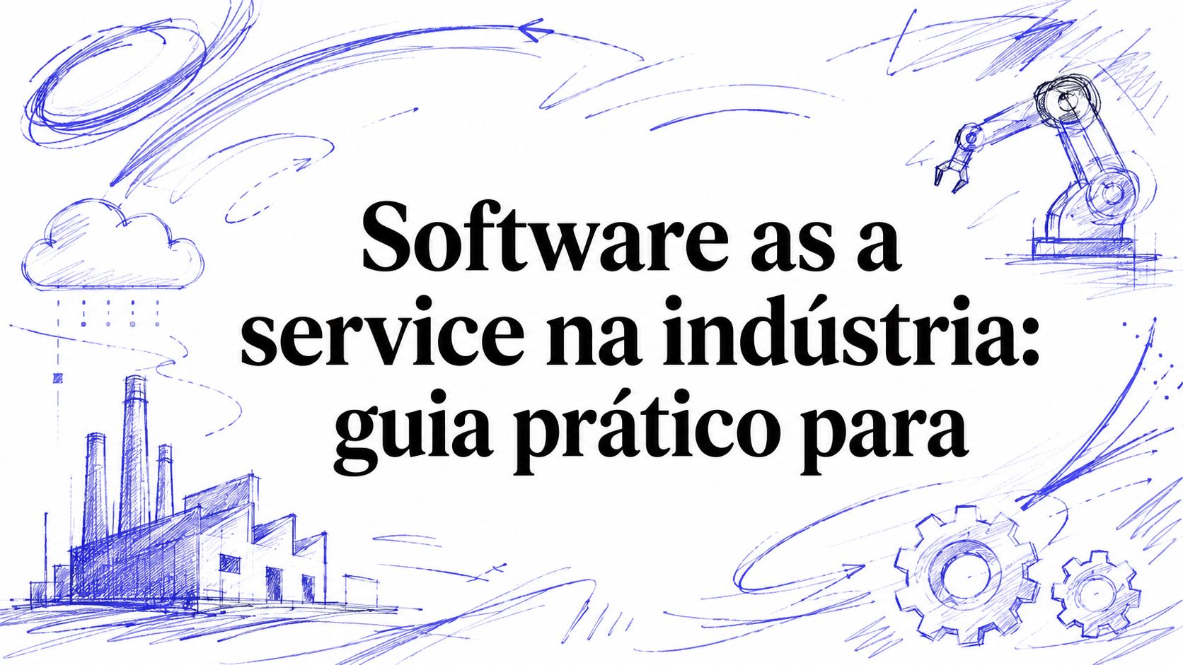 Software as a service na indústria: guia prático para