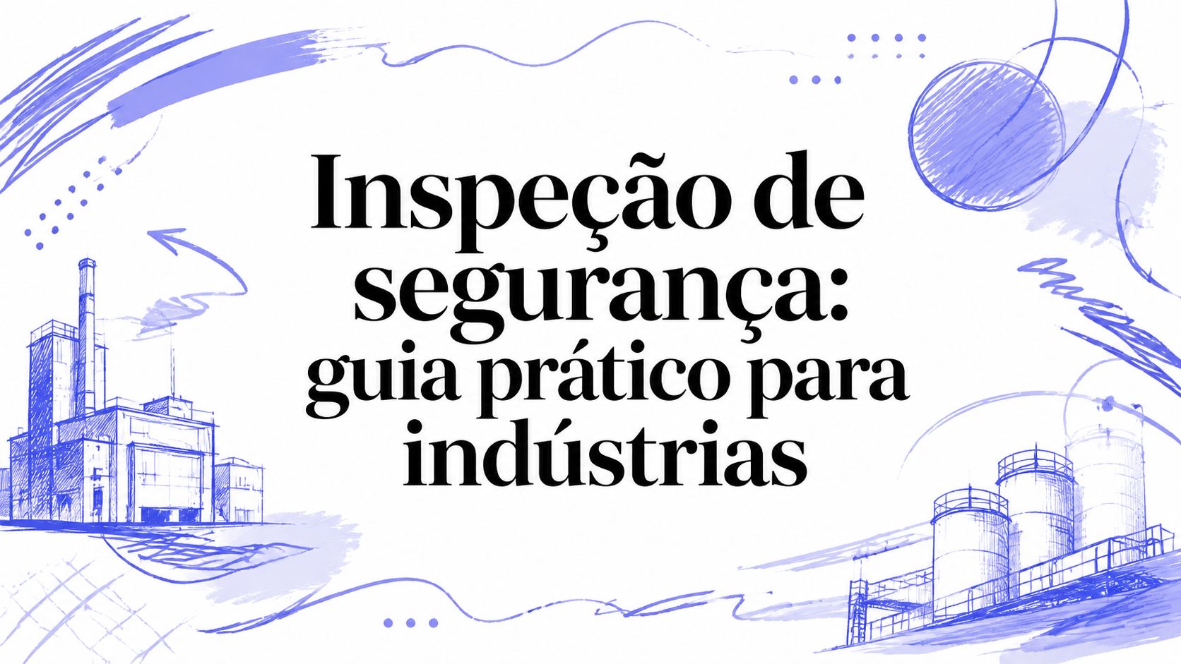 Inspeção de segurança: guia prático para indústrias