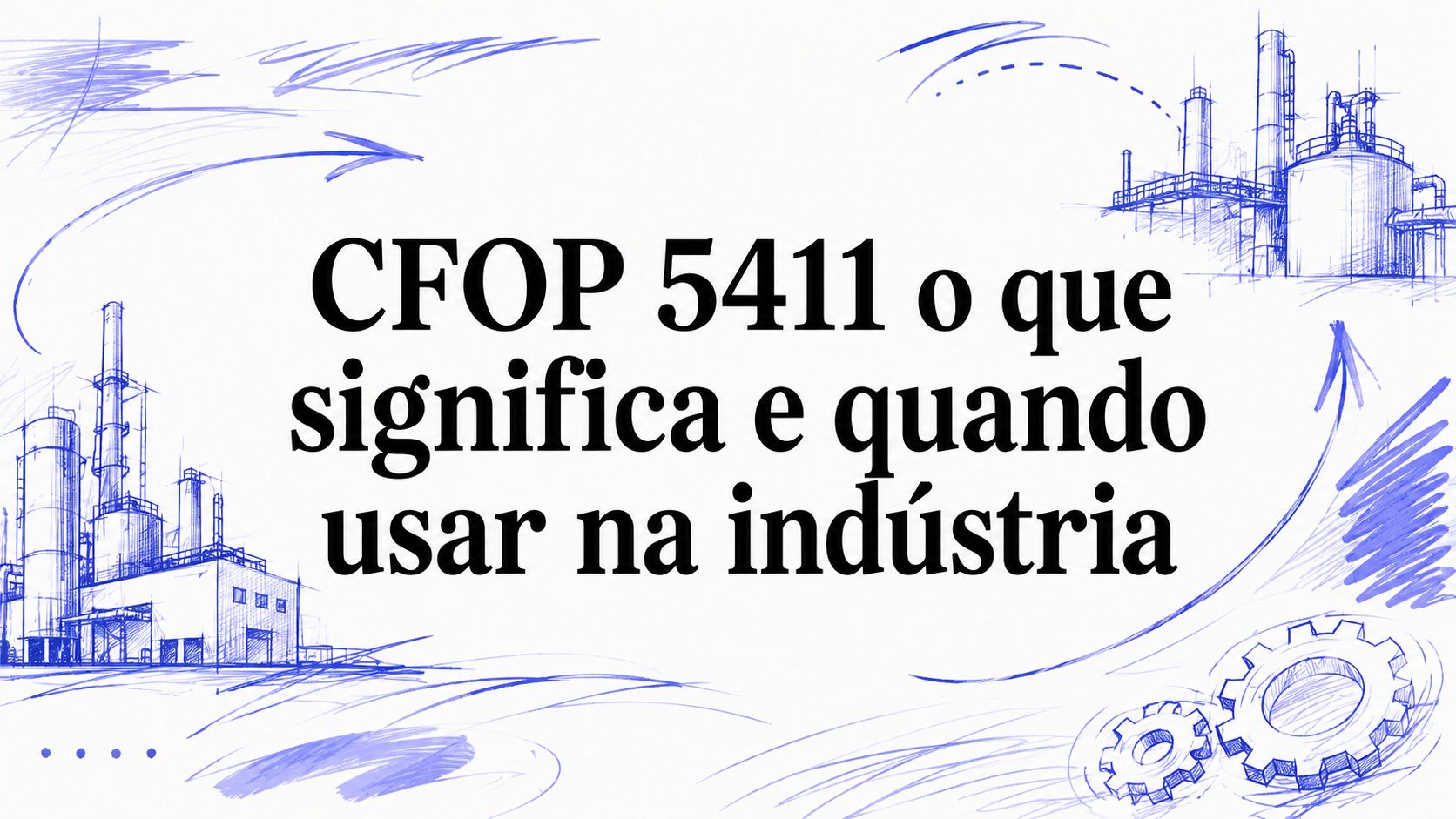 CFOP 5411 o que significa e quando usar na indústria