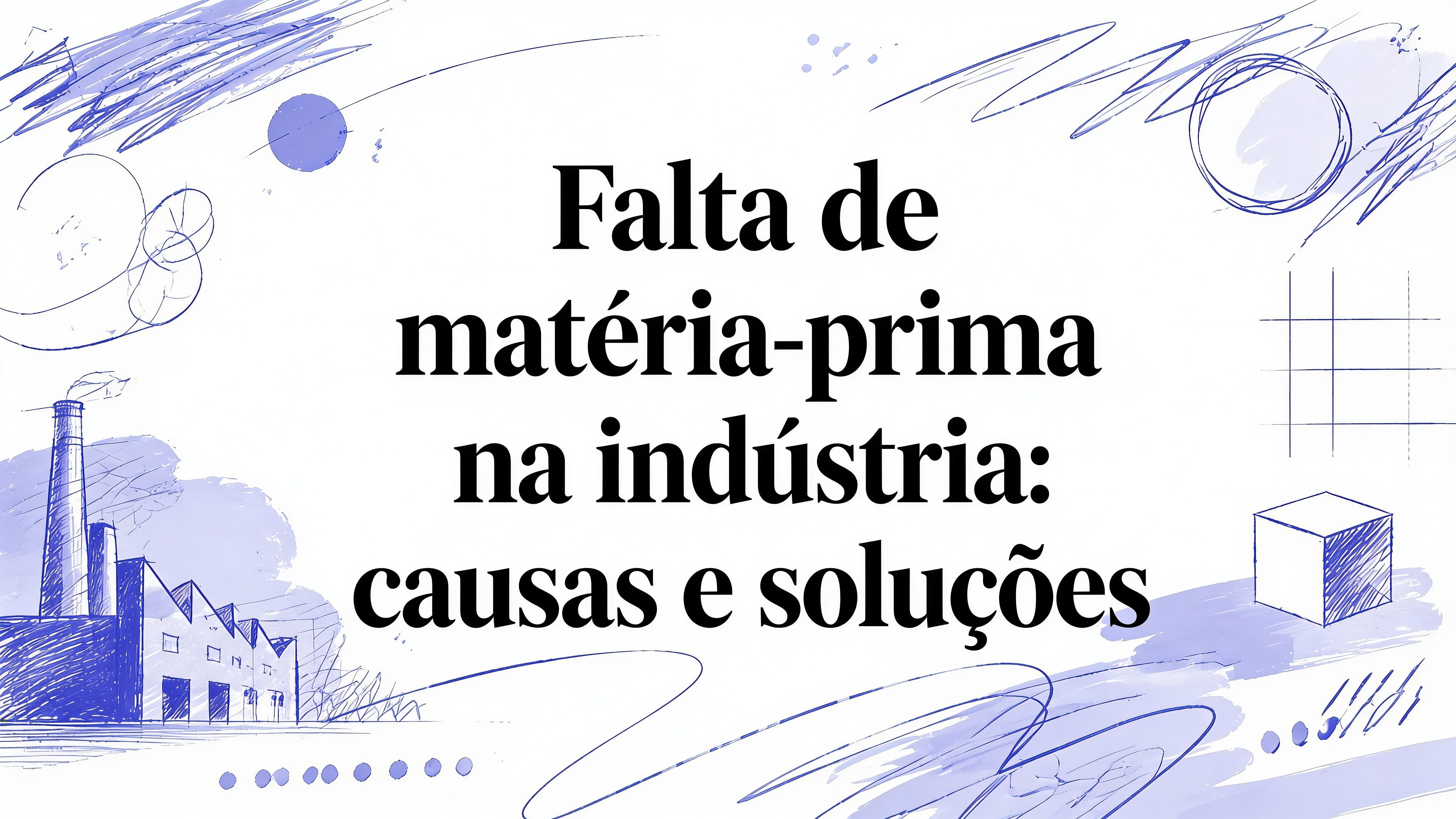 Falta de matéria prima na indústria: causas e soluções