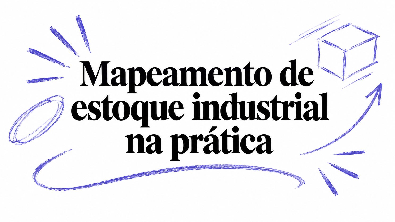 Mapeamento de estoque industrial na prática