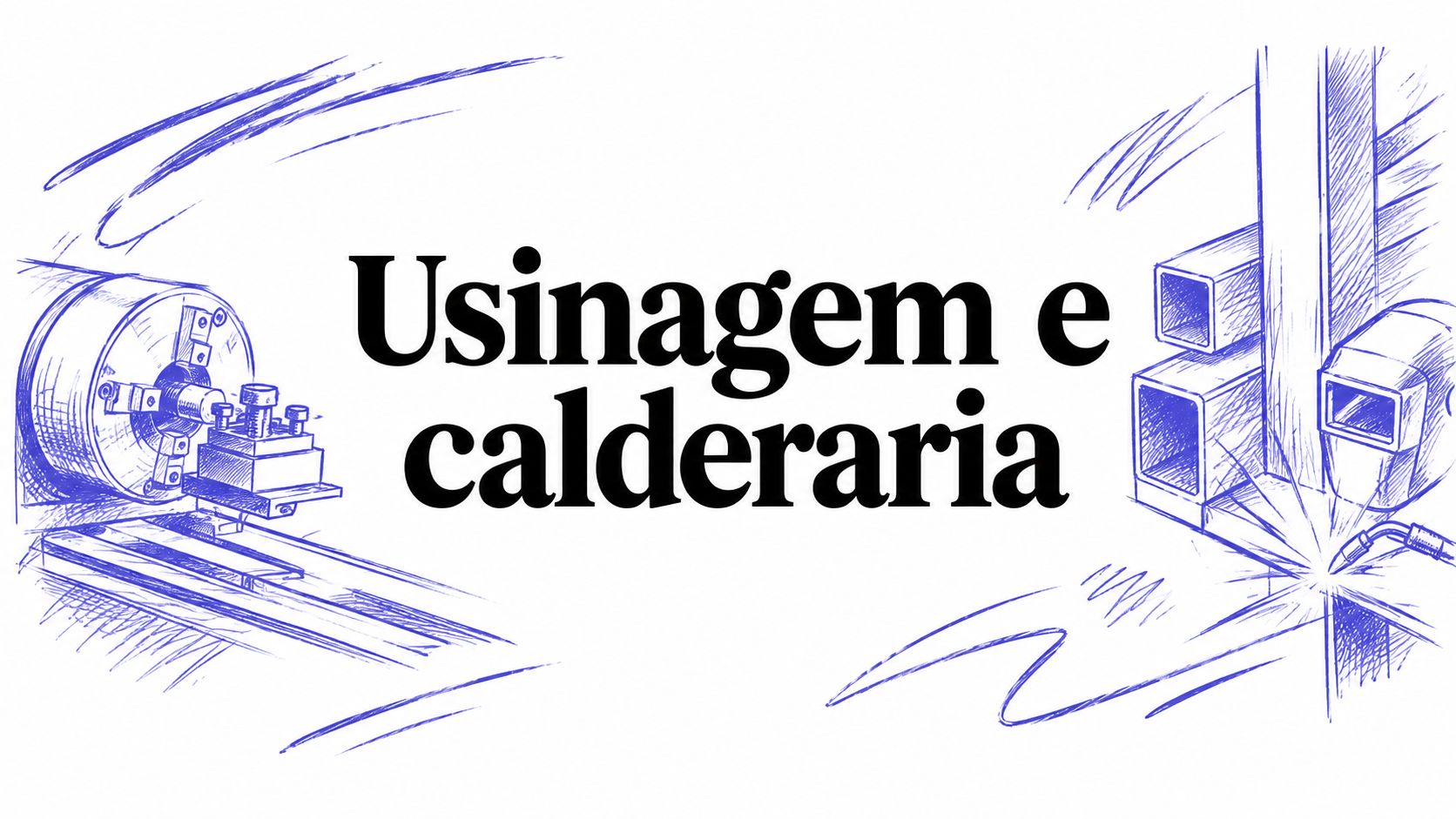 Usinagem e calderaria