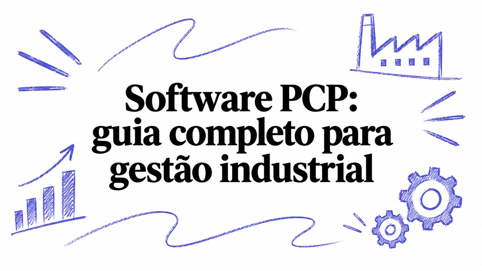 Software PCP: guia completo para gestão industrial