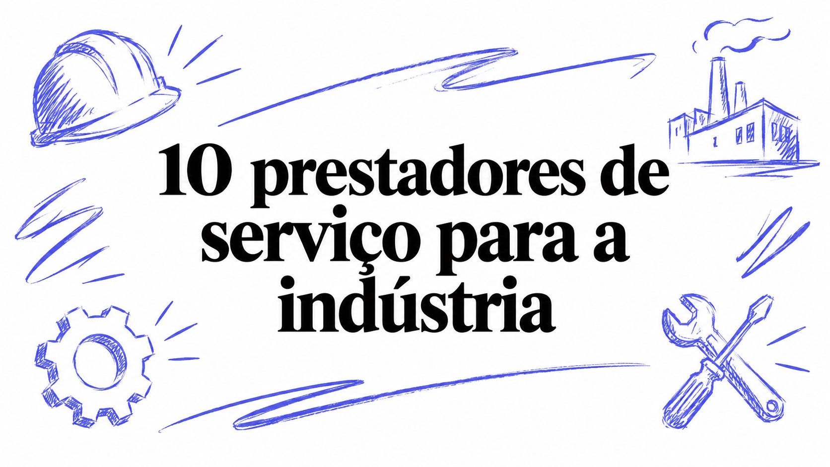 10 prestadores de serviço para a indústria