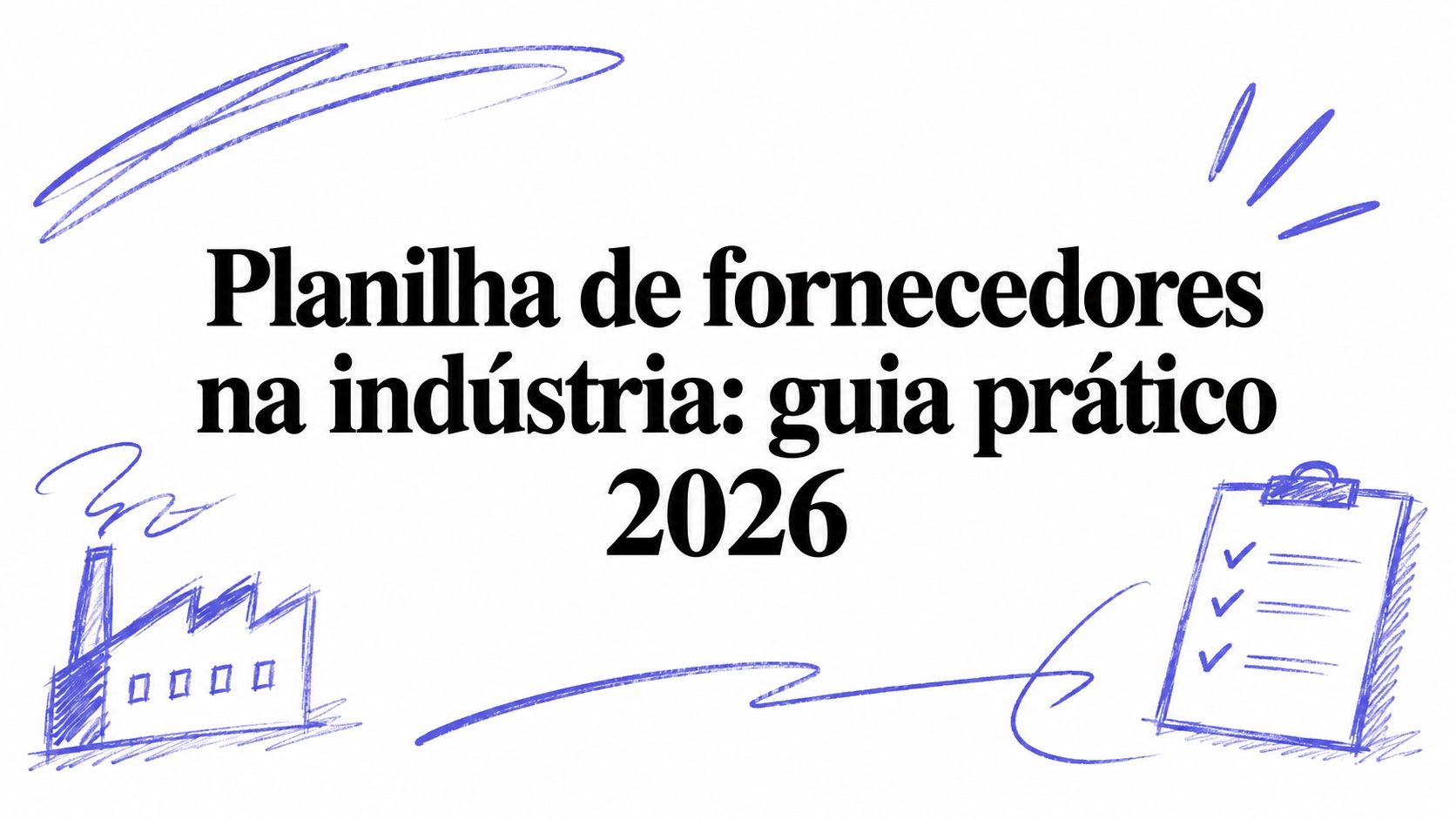 Planilha de fornecedores na indústria: guia prático 2026