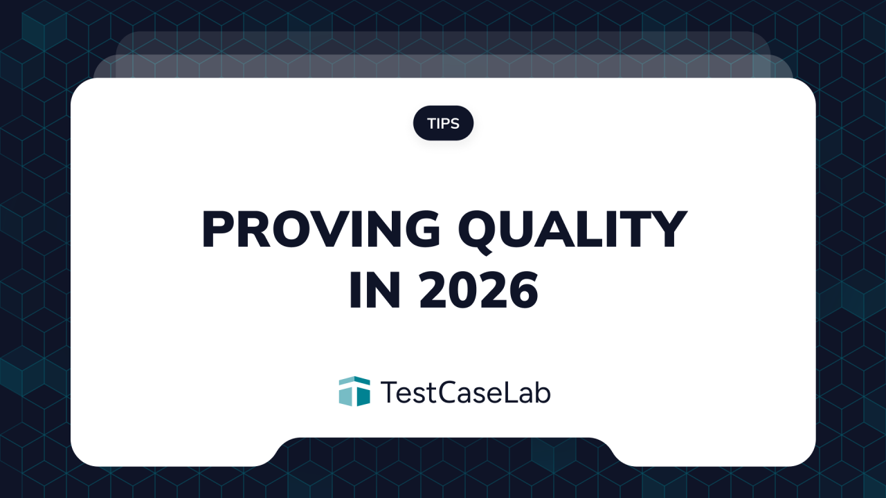 From Test Execution to Quality Evidence: What QA Teams Need to Prove in 2026