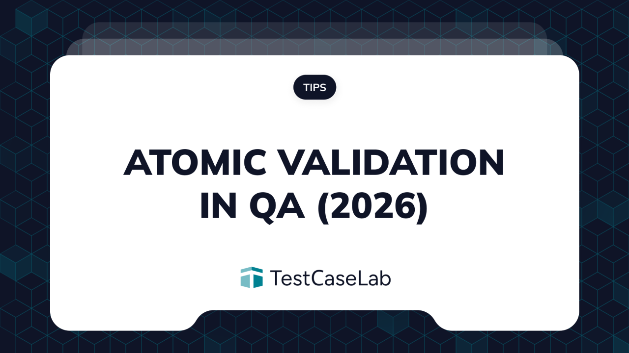 Atomic Validation: How Modern QA Teams Are Replacing Regression Suites in 2026
