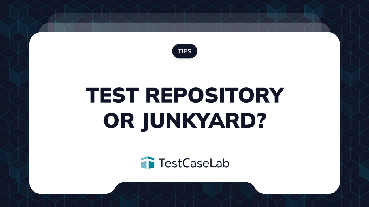 Is Your Test Repository a Library or a Junkyard?