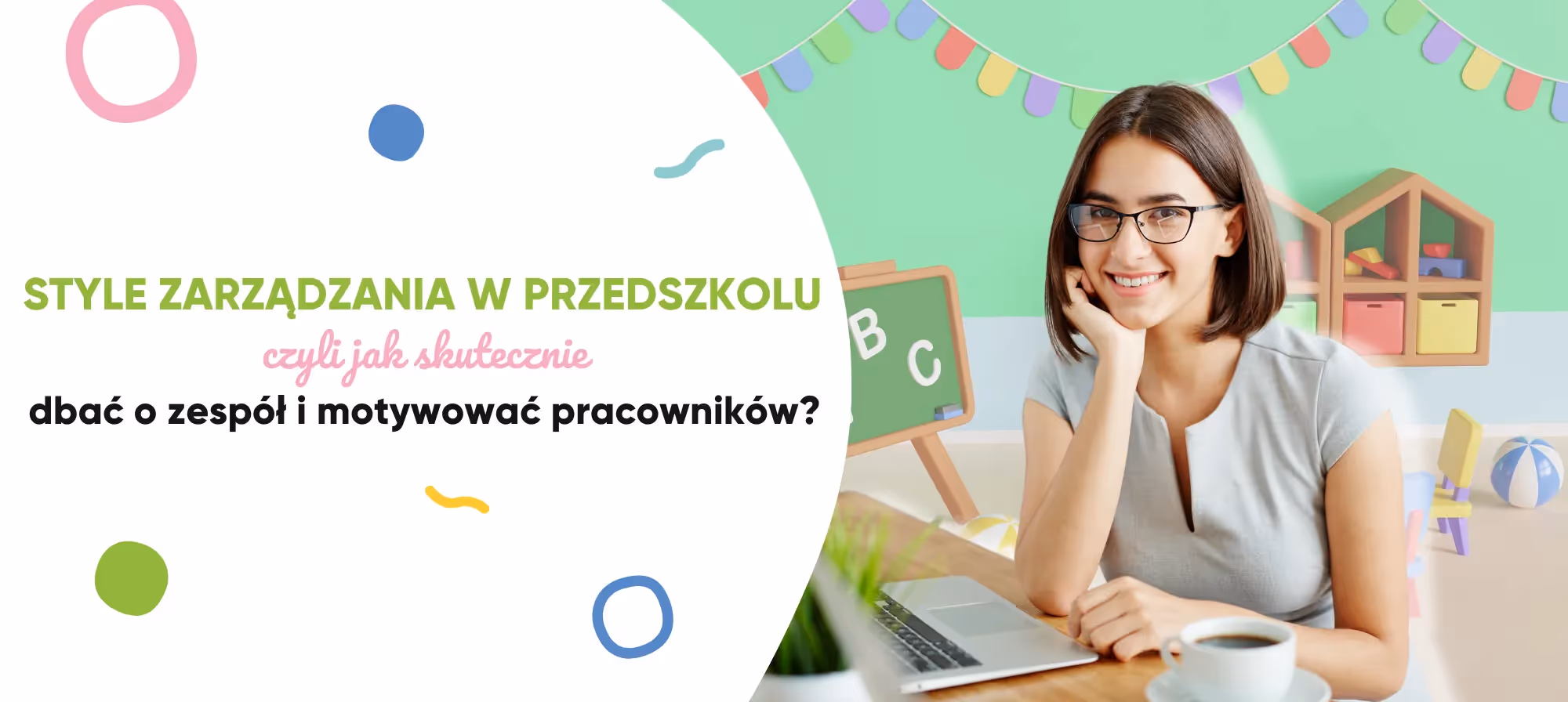 Styl zarządzania w przedszkolu – jak skutecznie dbać o zespół i motywować pracowników?
