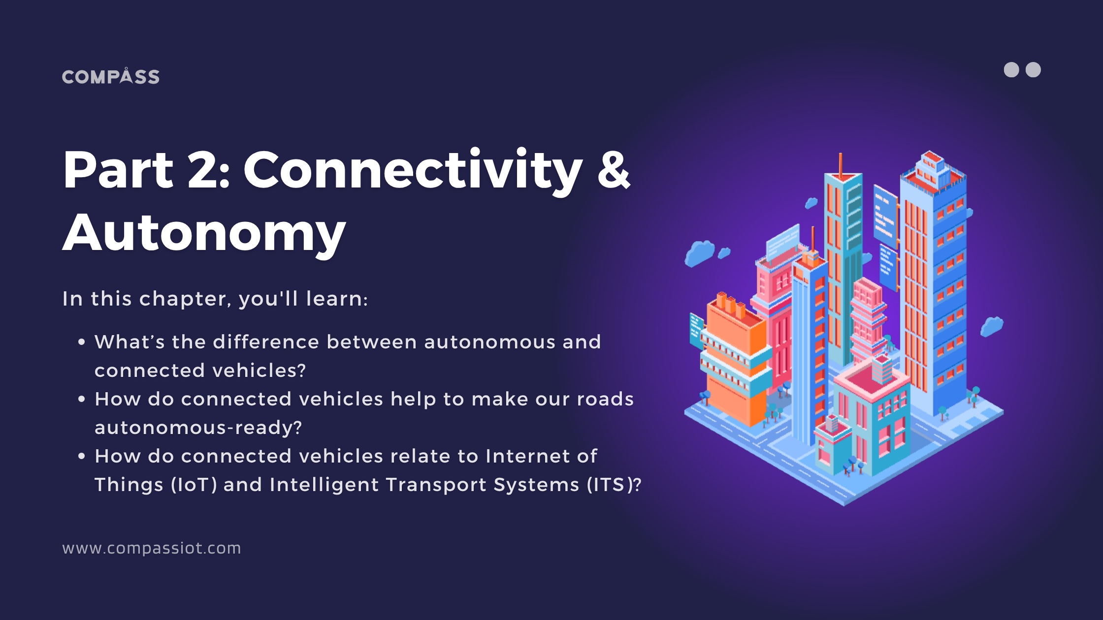 Chapter title slide, Part 2: Connectivity and Autonomy — the difference between connected and autonomous vehicles, autonomous-ready roads, and how they relate to IoT and Intelligent Transport Systems