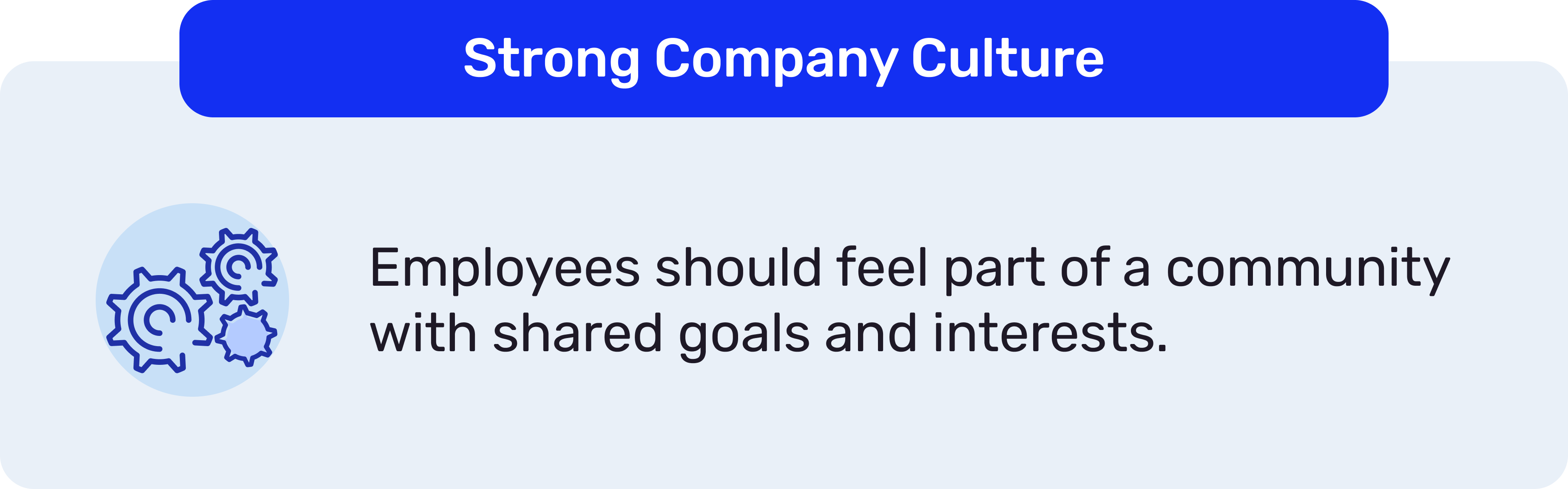 A strong company culture is a factor affecting employee engagement