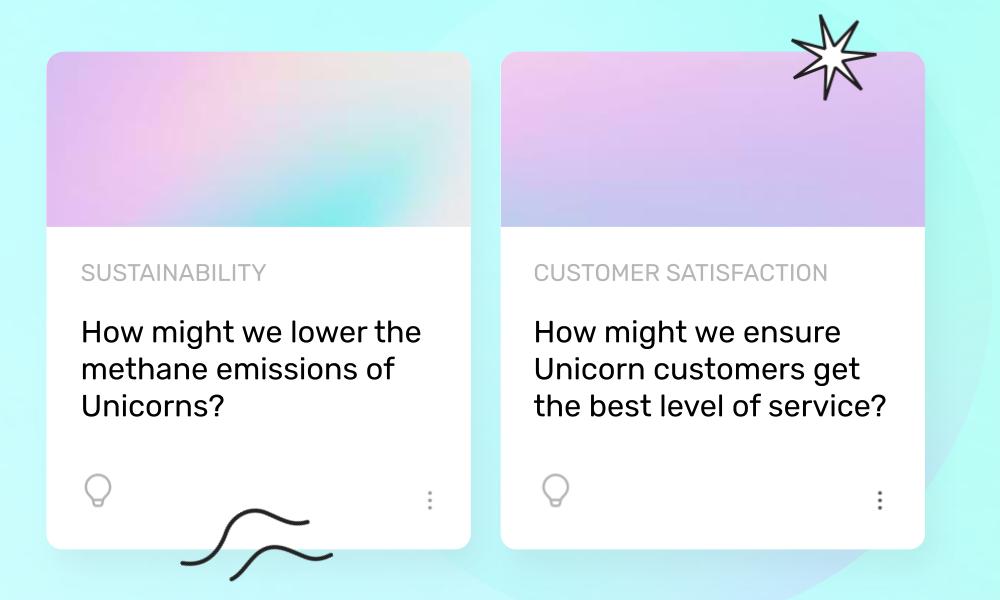 Two cards with 'How might we' questions: SUSTAINABILITY (Unicorn methane) & CUSTOMER SATISFACTION (Unicorn service).