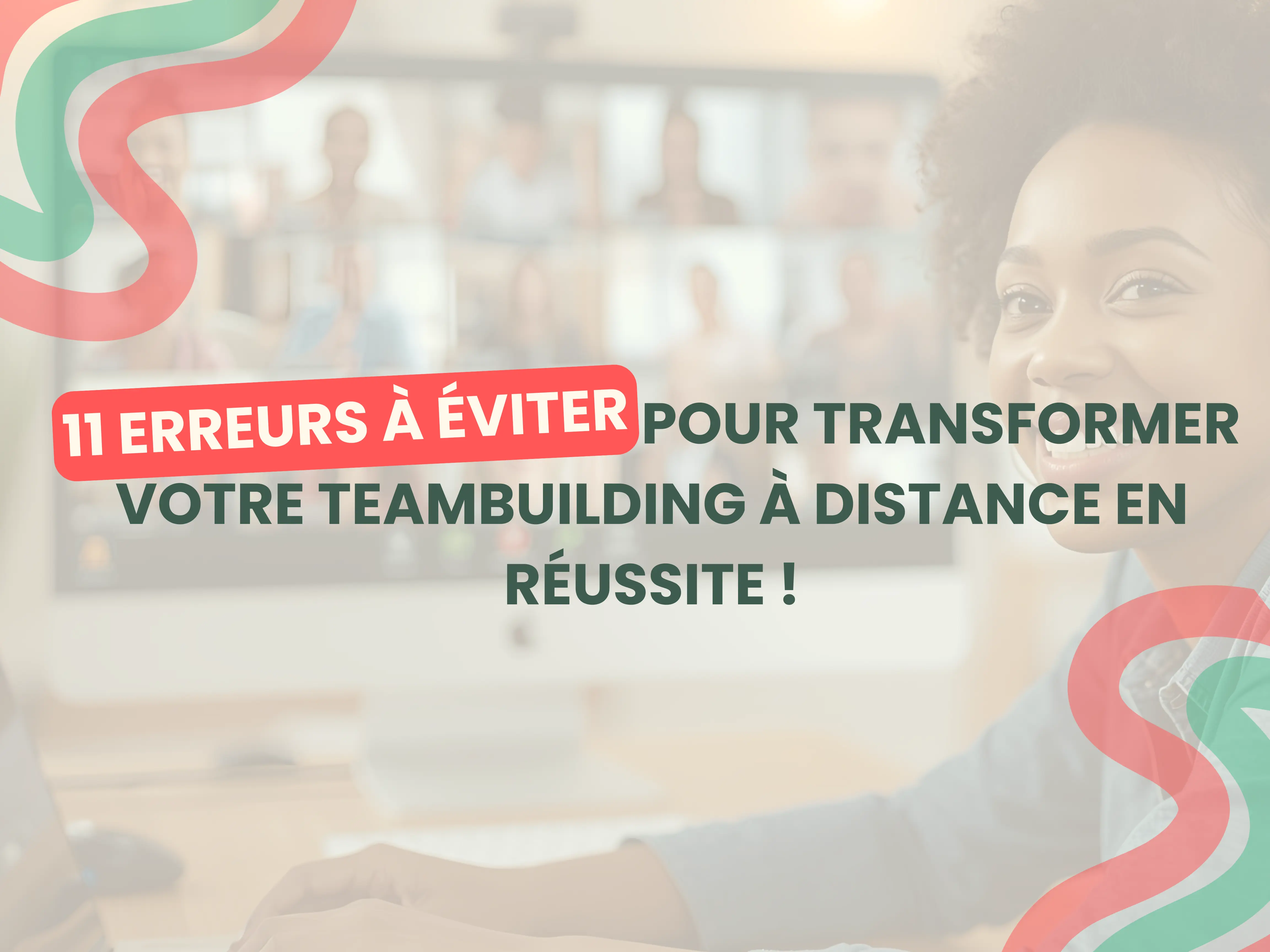 Team Building en ligne pour entreprise : 11 erreurs à éviter pour bien l’organiser