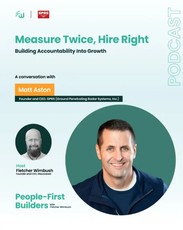A graphic featuring GPRS CEO Matt Aston as the Guest on the People-First Building Podcast entitled "Measure Twice, Hire Right"