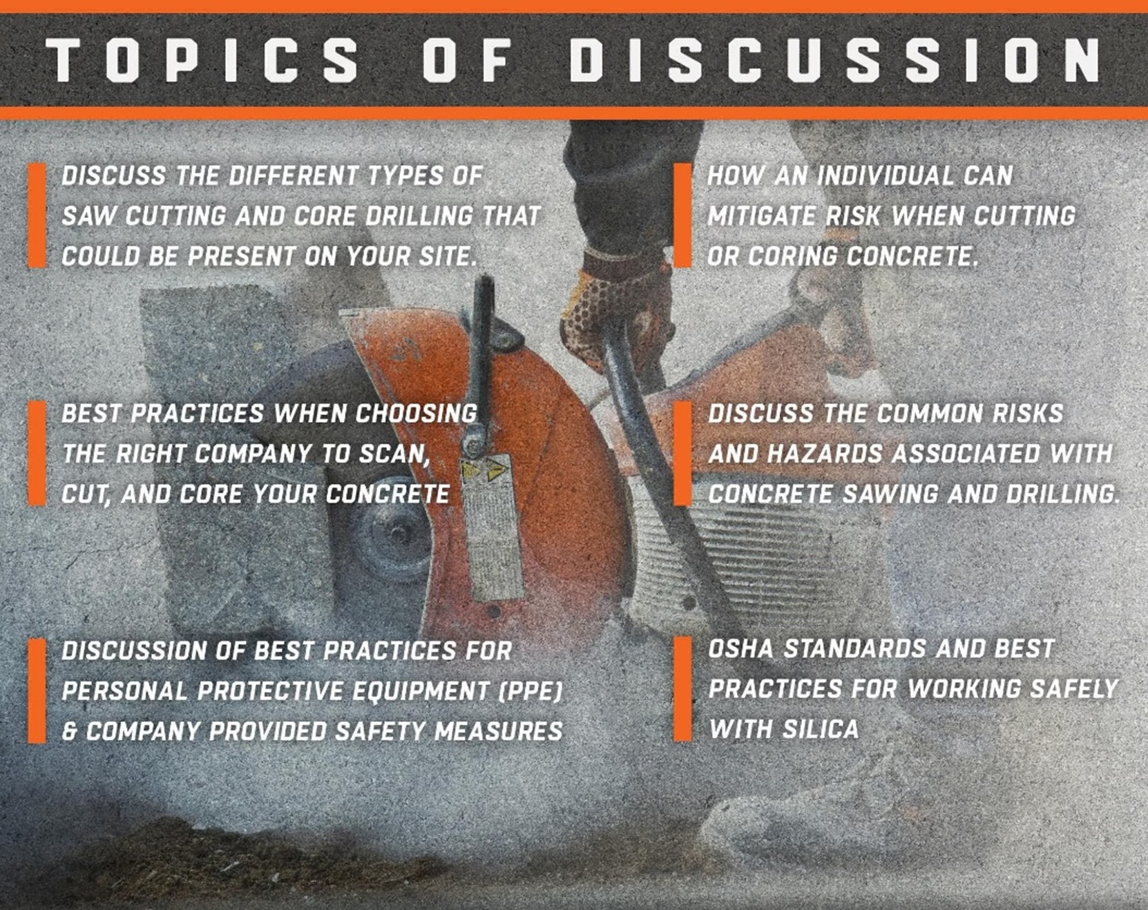A grey and orange image with a saw cutting into concrete in the background showcasing the topics of discussion for Concrete Sawing and Drilling Safety Week.