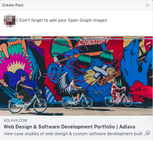 Screengrab of Facebook post. Facebook user caption reads, "Don't forget to add you Open Graph Images" on a link with the title, "Web Design & Software Development Portfolio | Adlava."