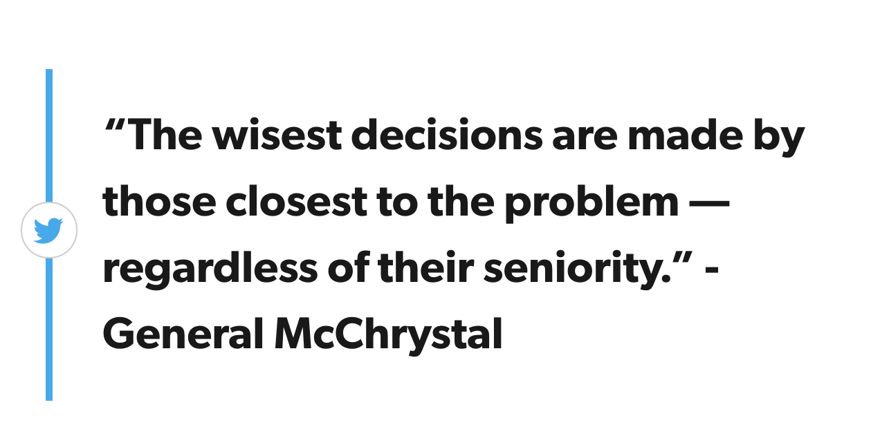 First Round Review call-out quote with an option to tweet. The quote reads, "The wisest decisions are made by the closest to the problem — regardless of their seniority." -General McChrystal