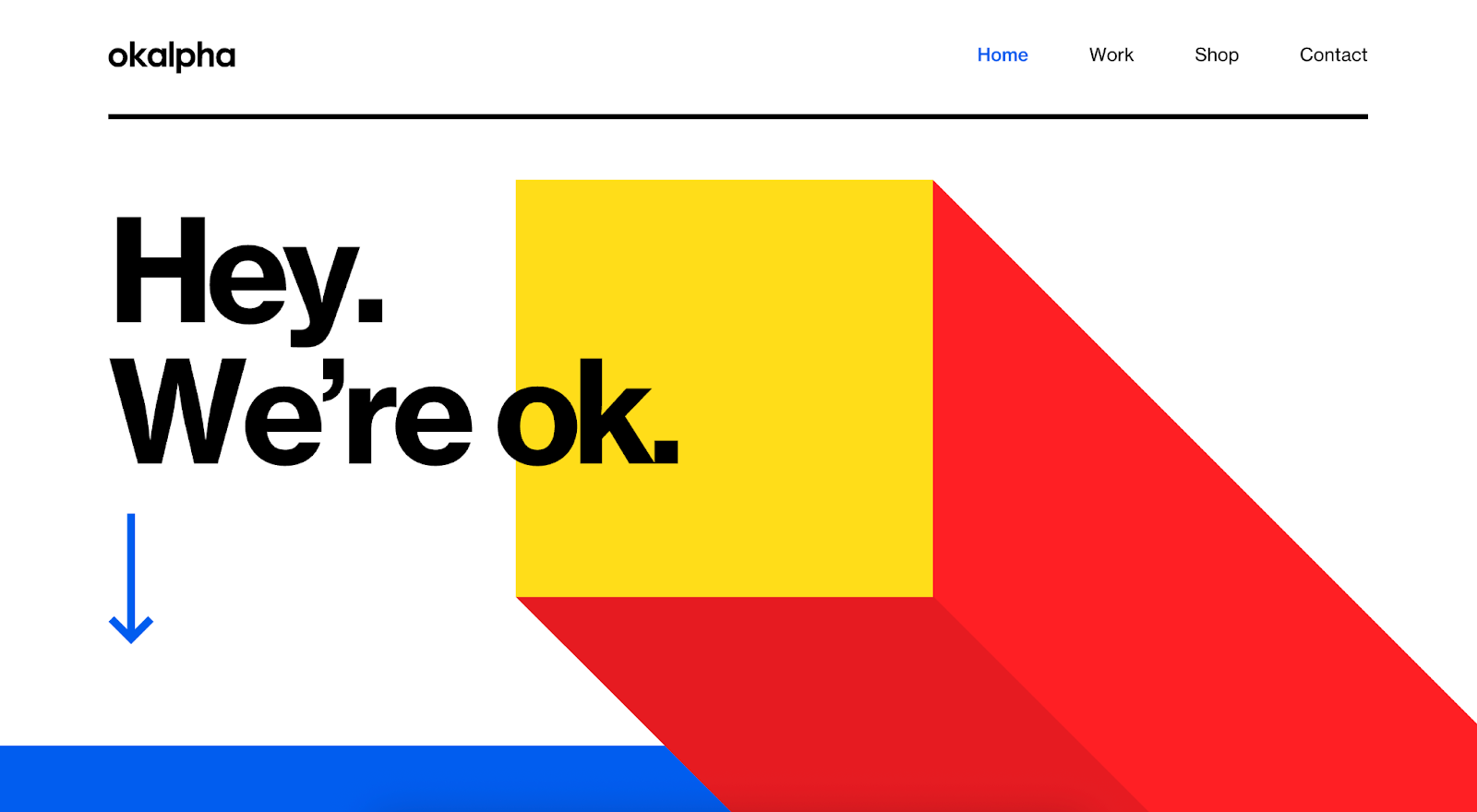 Homepage of okalpha featuring bold black text reading “Hey. We’re ok.” next to a large yellow and red geometric block, with minimalist navigation and a blue downward arrow.