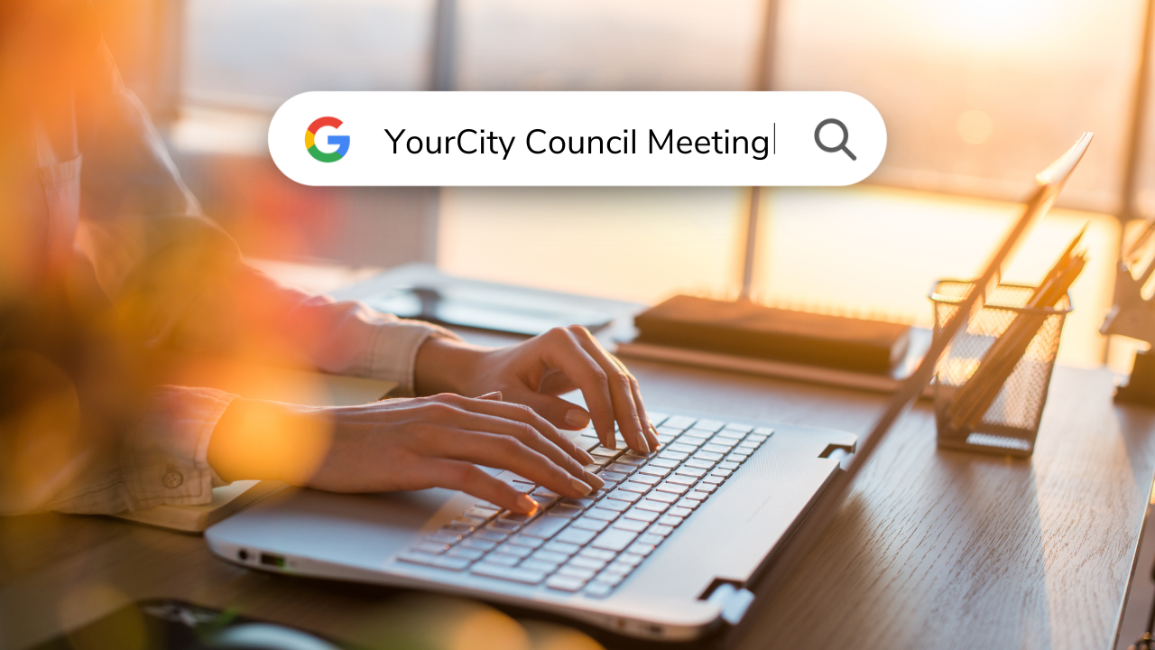 A person types in a Google search engine, "YourCity Council Meeting"