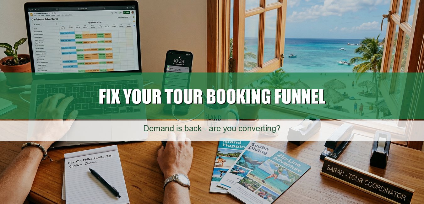 Tour Demand Is Back - Now Fix Your Booking Funnel