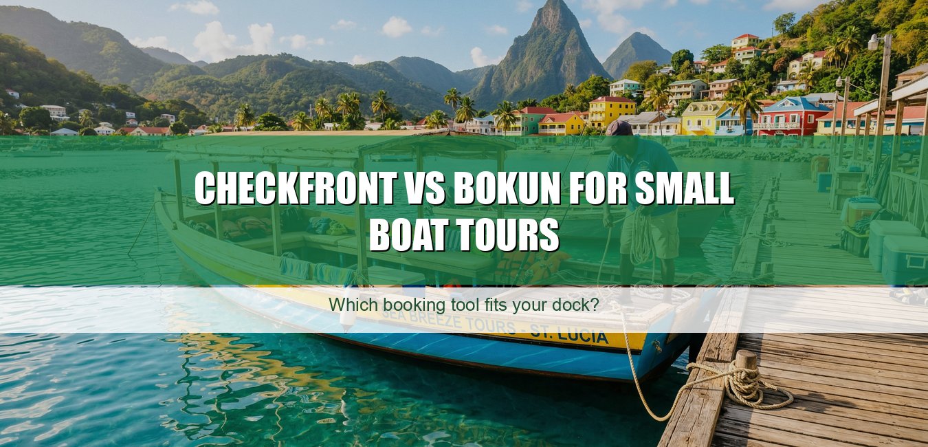 Checkfront vs Bokun for Small Boat Tours