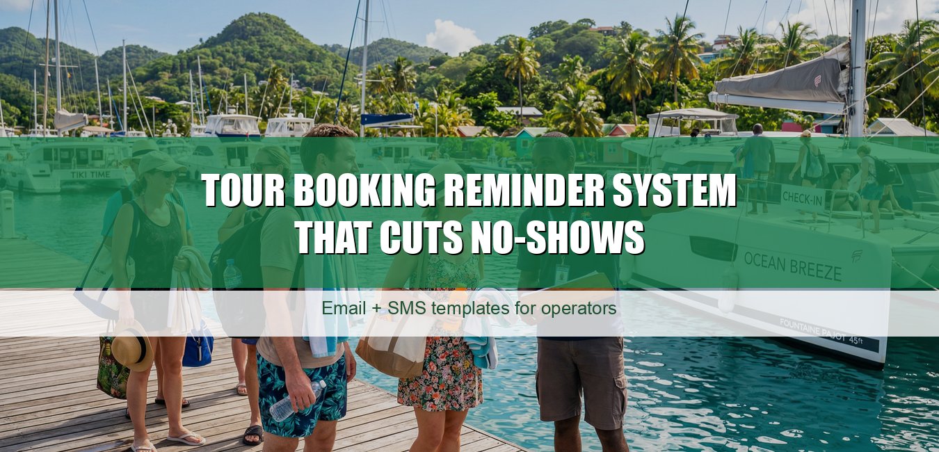 Tour Booking Reminder System That Cuts No-Shows