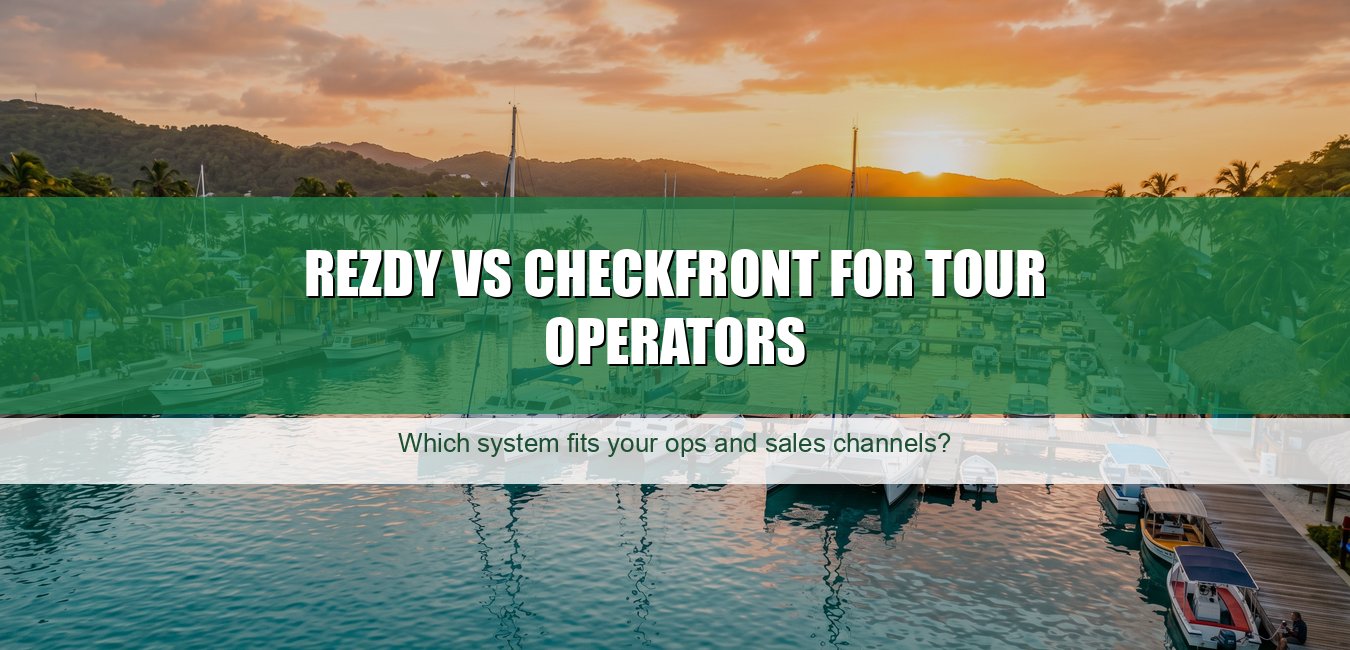 Rezdy vs Checkfront for Tour Operators