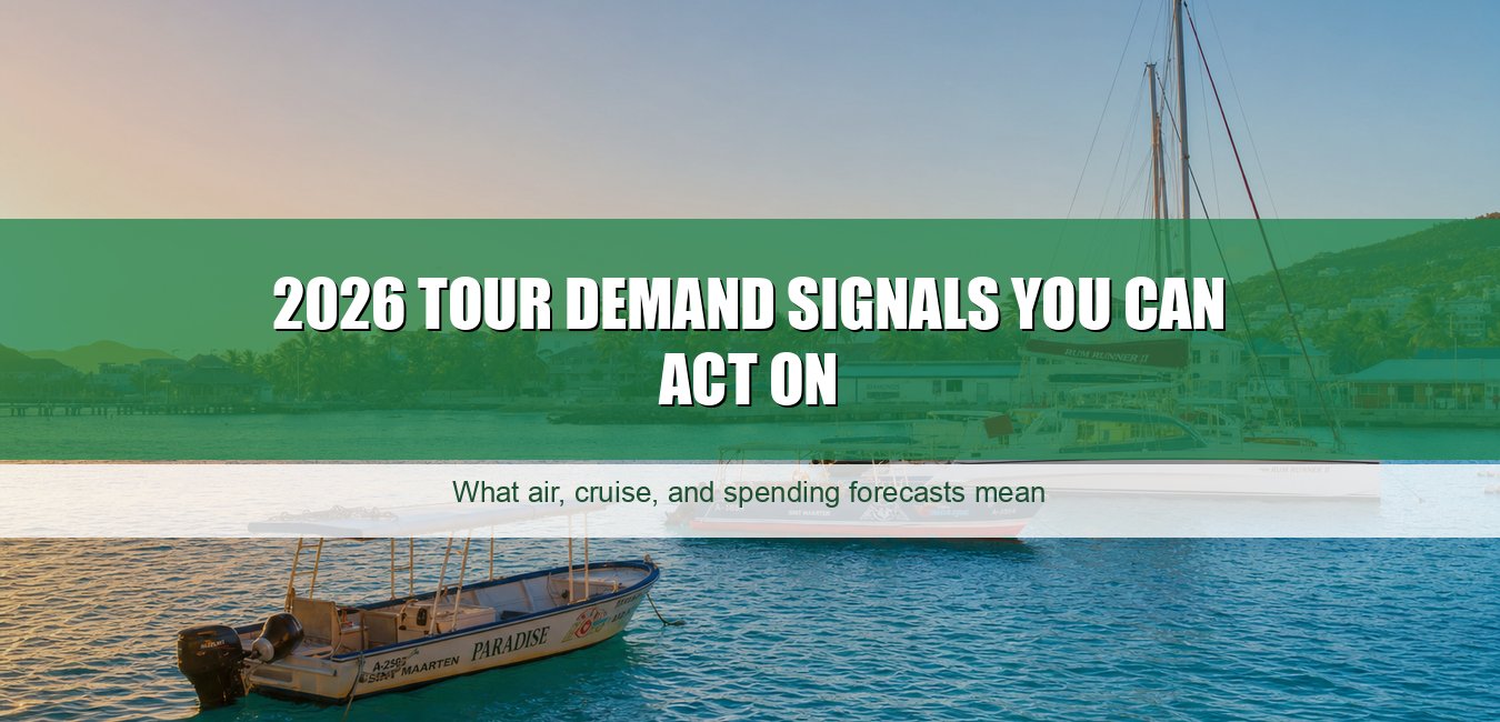 2026 Tour Demand Signals You Can Act On