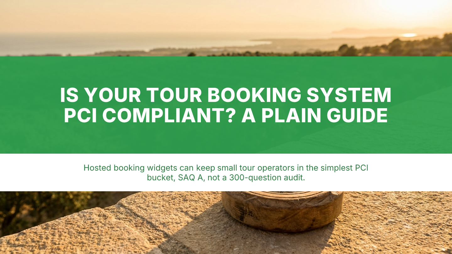 Is Your Tour Booking System PCI Compliant? A Plain-English Guide for Small Operators