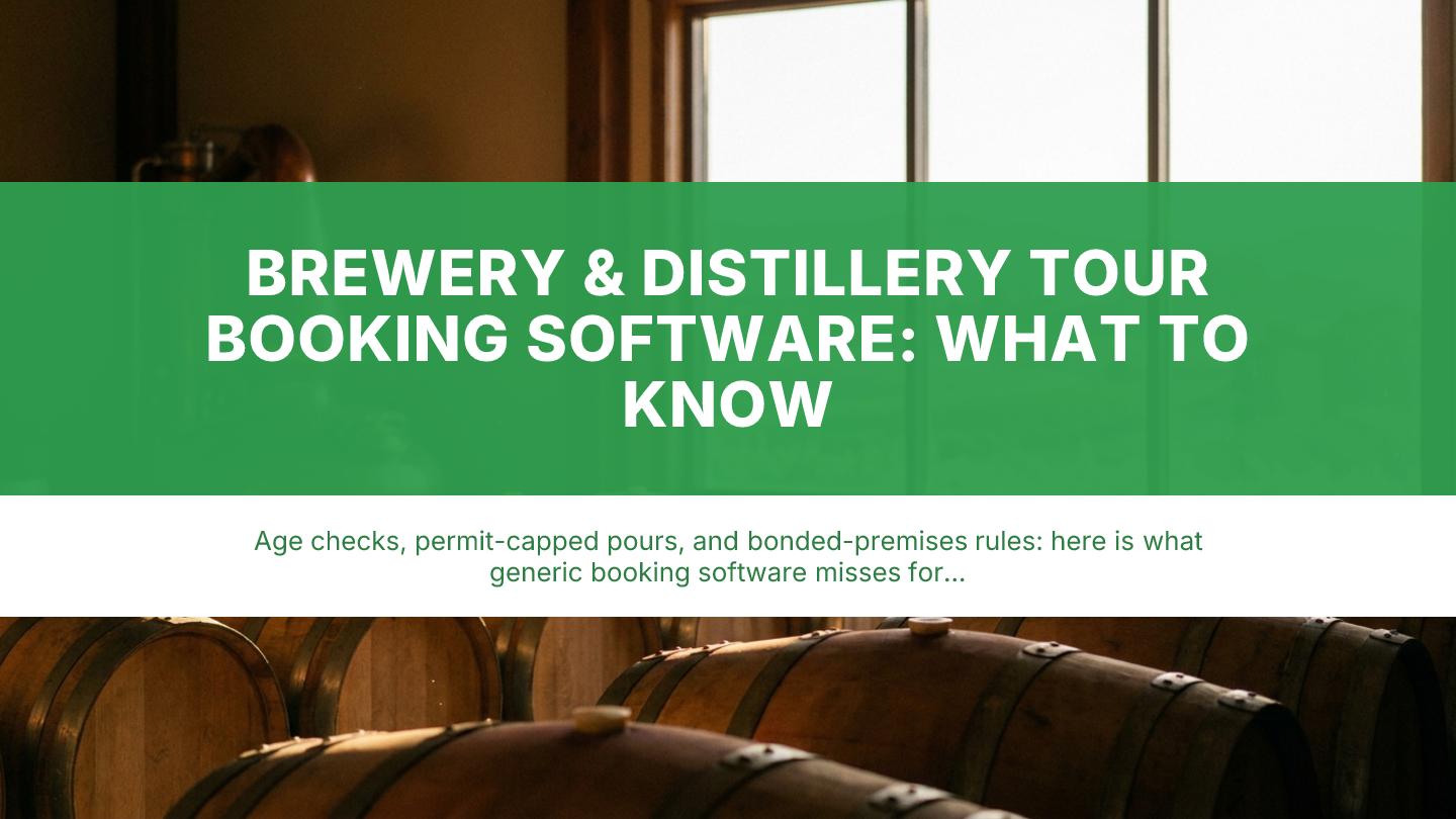 Brewery and Distillery Tour Booking Software: What Small Operators Actually Need
