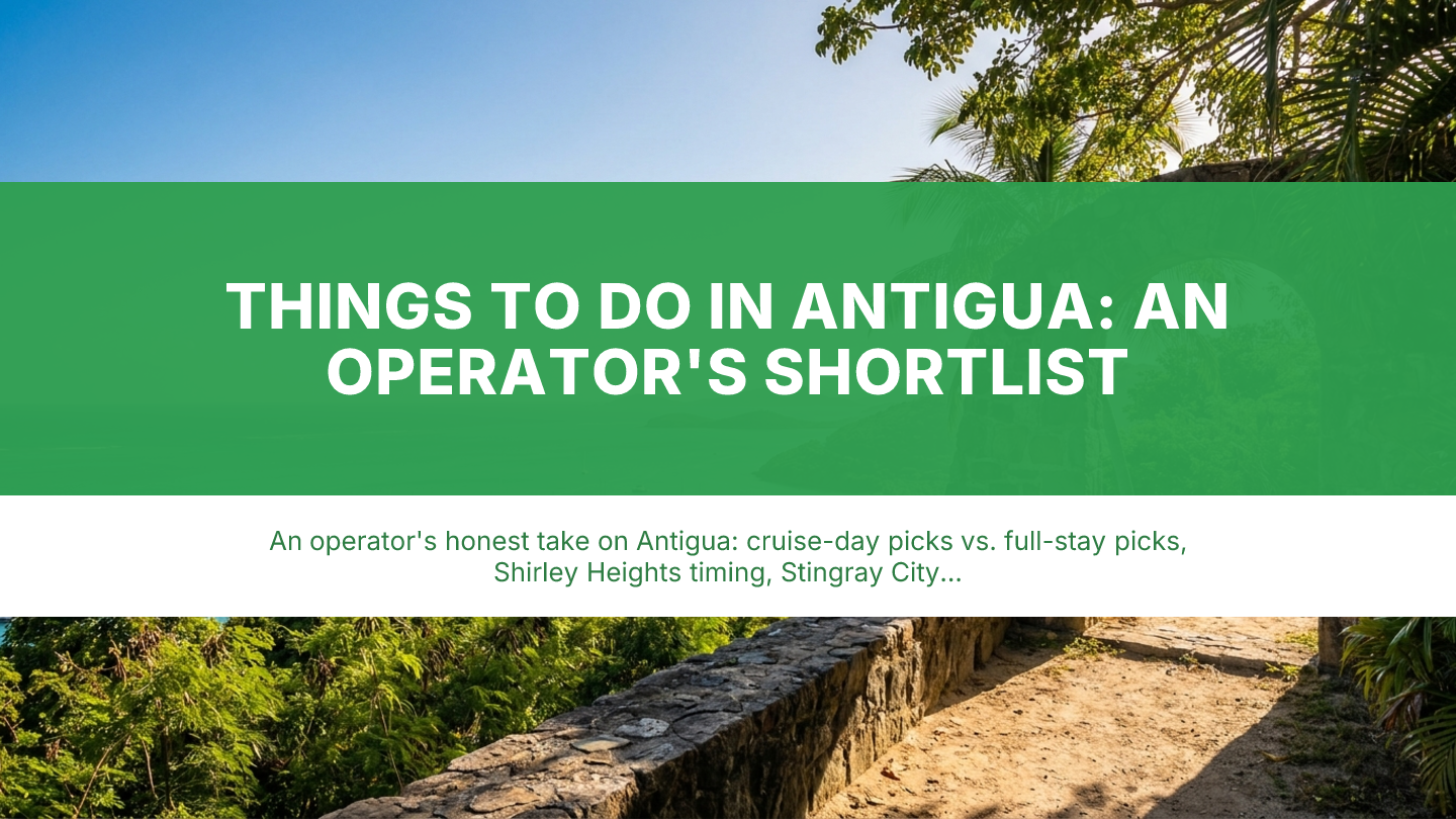 Things to Do in Antigua: An Operator's Shortlist