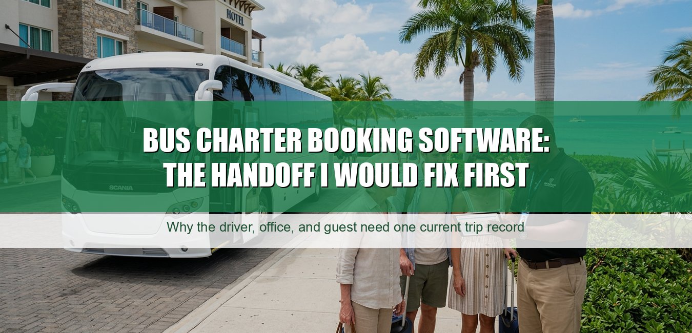 Bus Charter Booking Software: The Handoff I Would Fix First