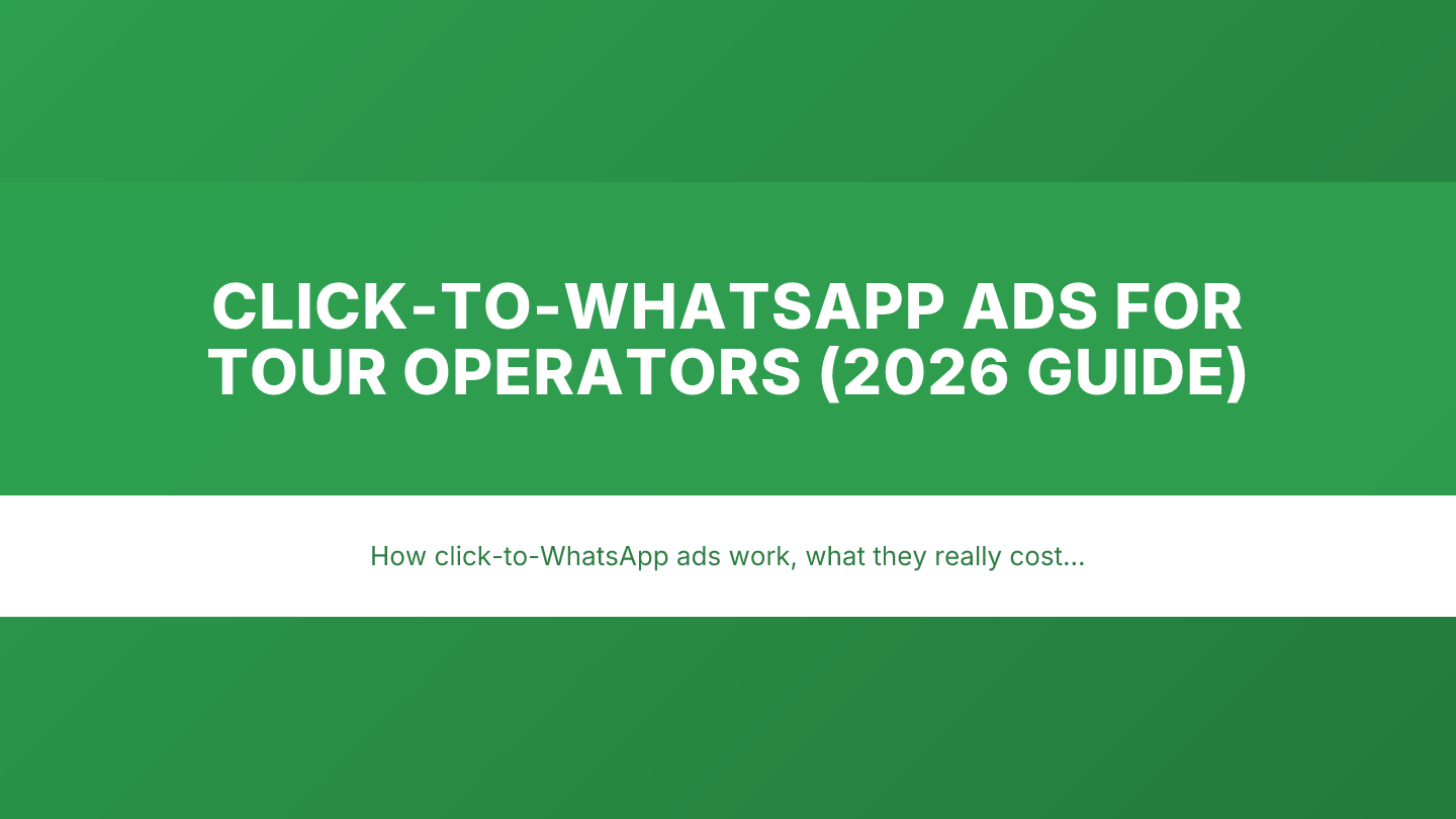 Click-to-WhatsApp Ads for Tour Operators: A Cheaper Way to Get Direct Bookings in 2026
