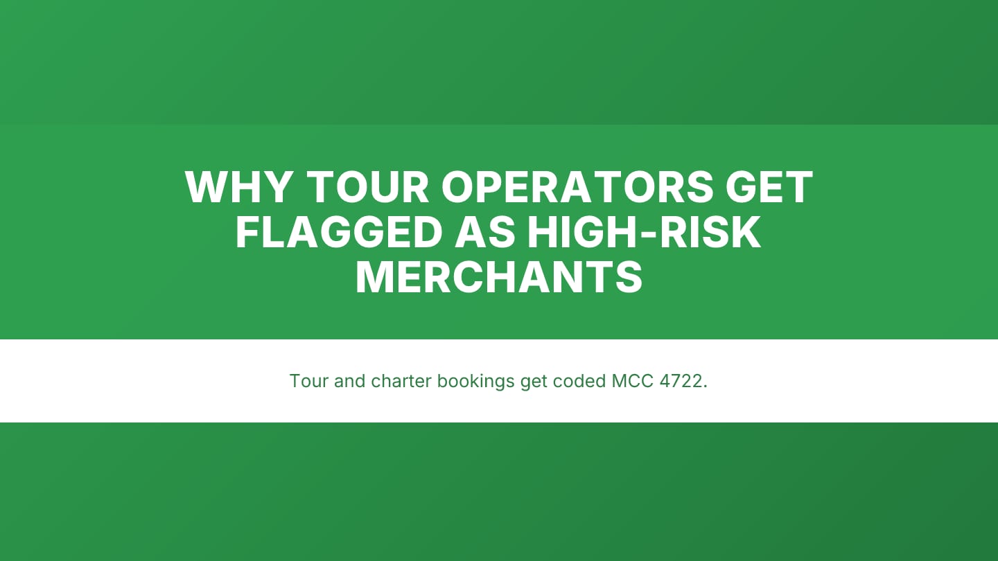 Why Tour and Charter Operators Keep Getting Flagged as 'High-Risk' Merchants (and What Actually Fixes It)