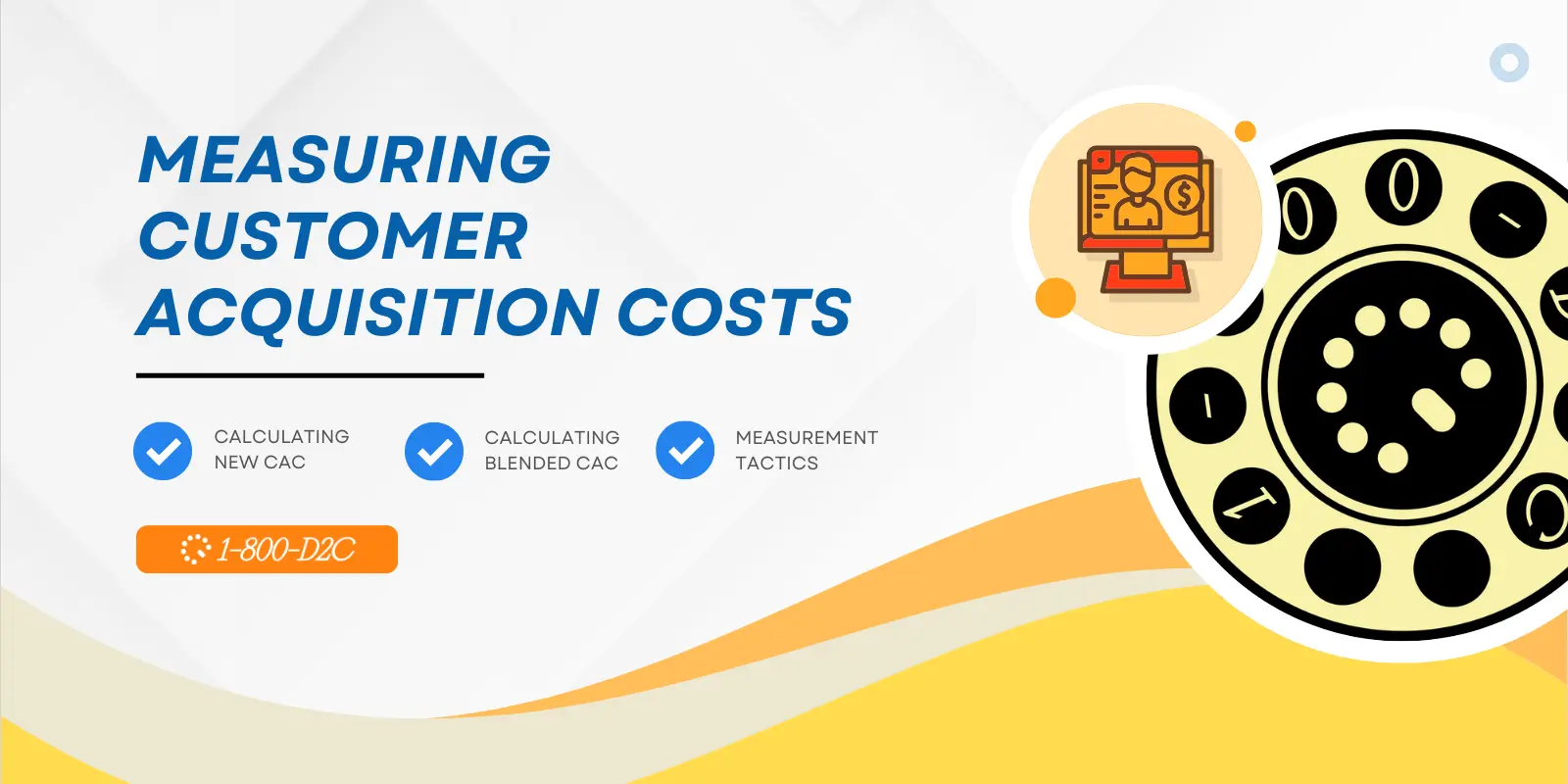 How to Calculate Customer Acquisition Cost for D2C: The CAC E-Commerce Handbook