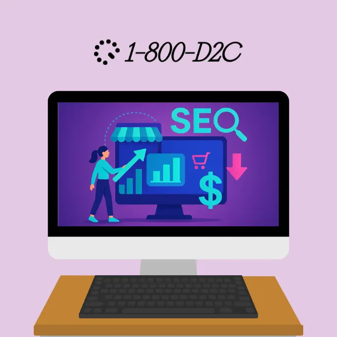 A Simple SEO Illustration For E-Commerce Website Applications On A Cartoon Desktop On A Cartoon Desk Below The 1-800-D2C Logo