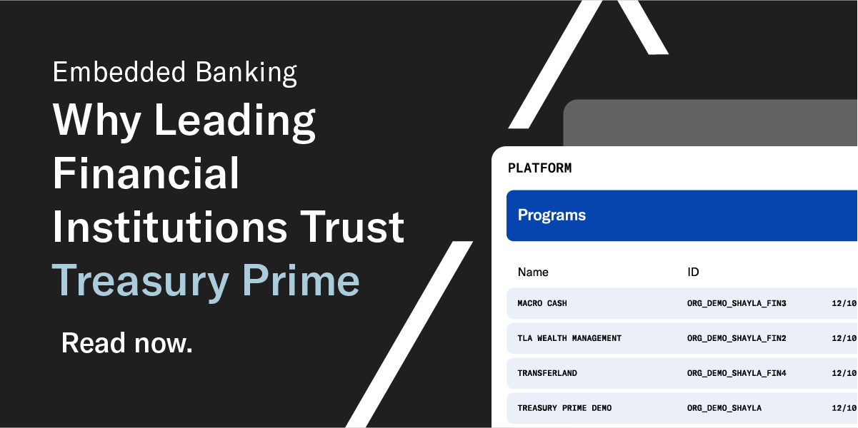 Read more about Why Leading Financial Institutions Trust Treasury Prime For Embedded Banking