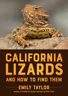California Lizards and How to Find Them by Emily Taylor (Heyday Press)