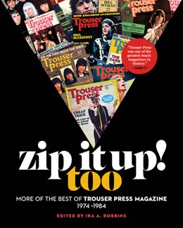 Zip It Up! Too edited by Ira A. Robbins (Trouser Press Books)