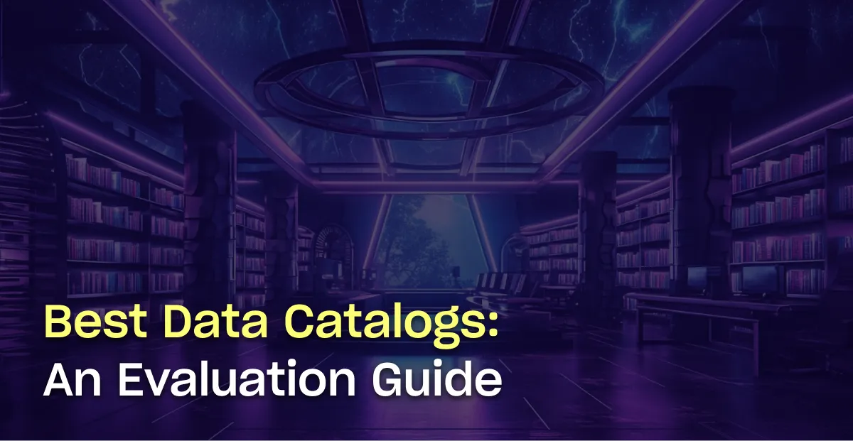 Best Data Catalogs: An Evaluation Guide