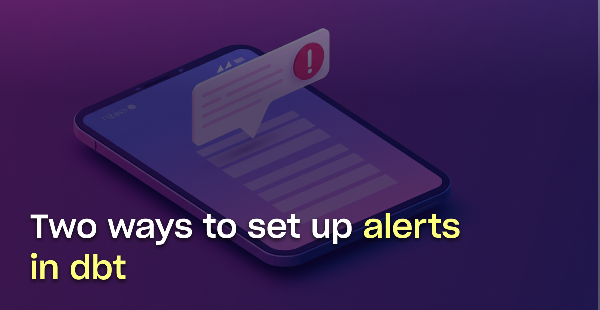 Two ways to set up alerts in dbt