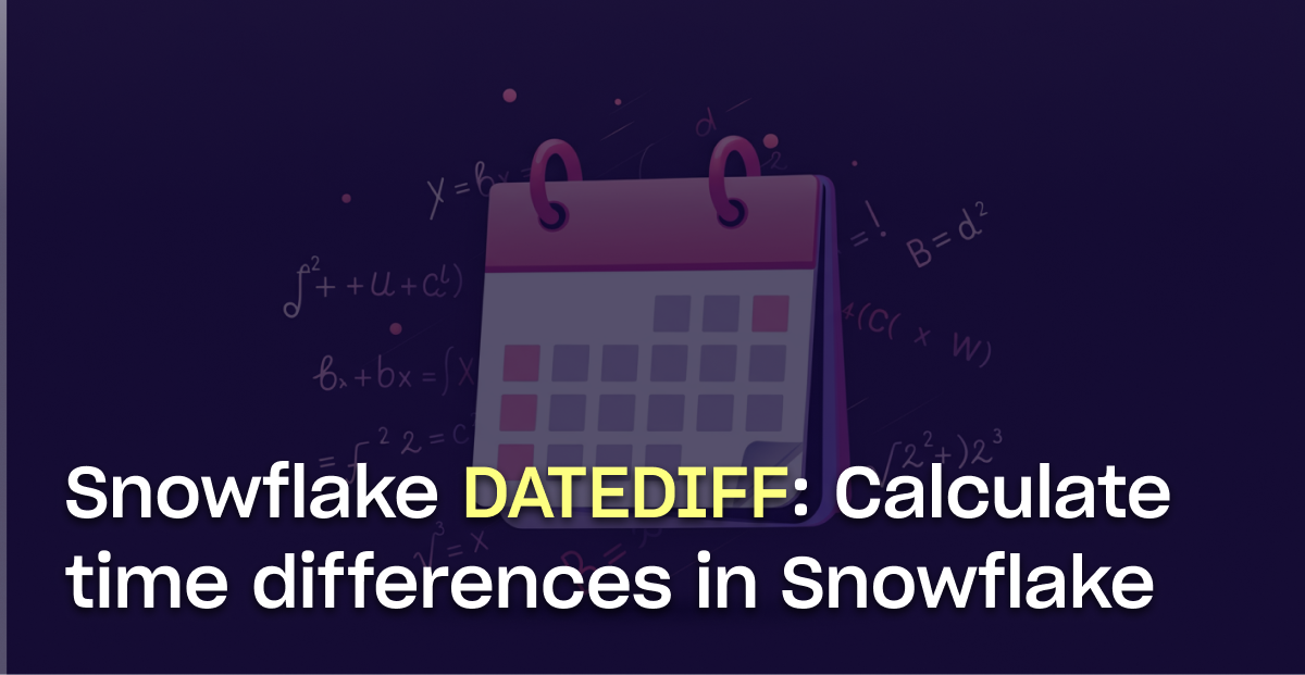 Snowflake DATEDIFF: Calculate time differences in Snowflake