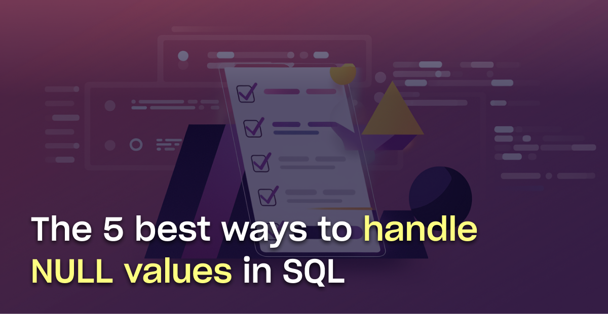 The 5 best ways to handle NULL values in SQL