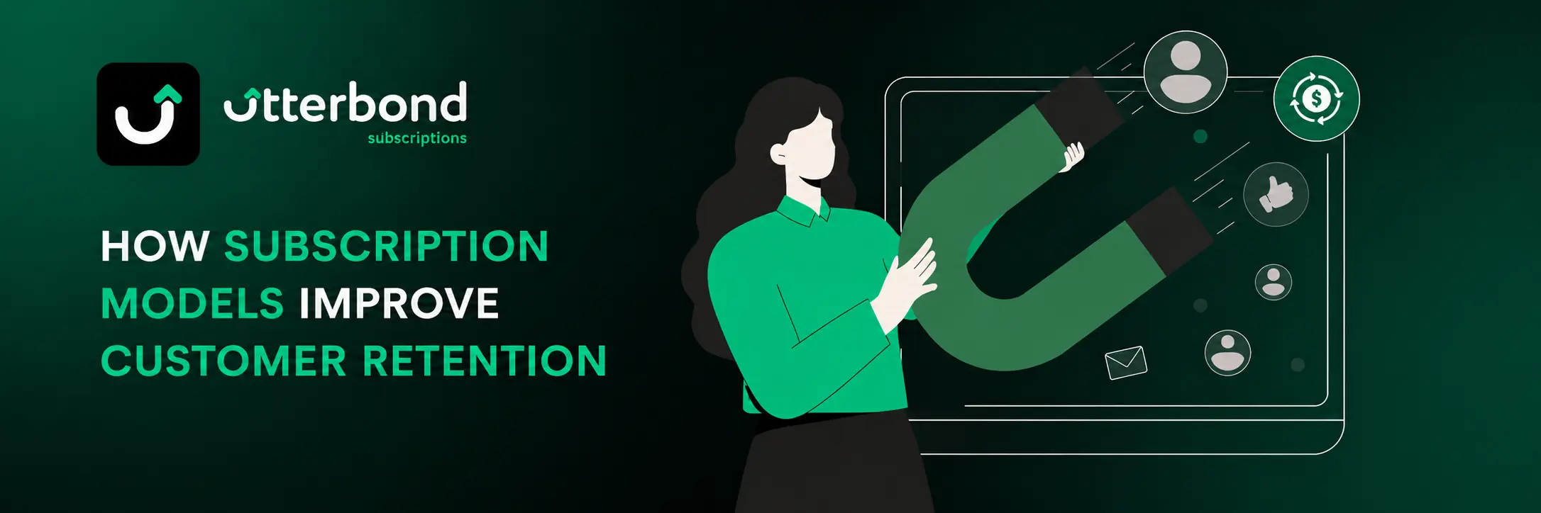 How Subscription Models Improve Customer Retention