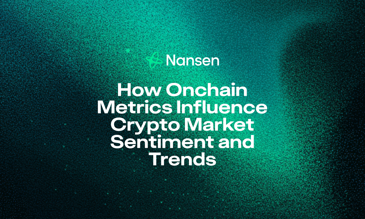 How Onchain Metrics Influence Crypto Market Sentiment and Trends