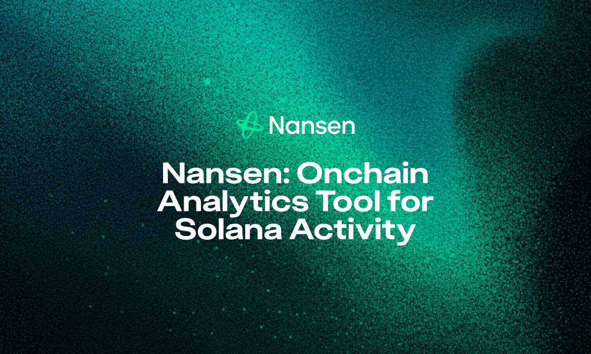 Nansen: The Leading Onchain Analytics Tool for Solana Activity