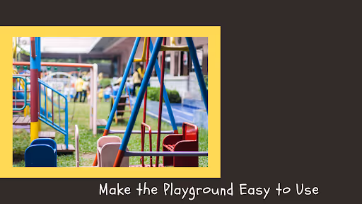 Make the Playground Easy to Use
