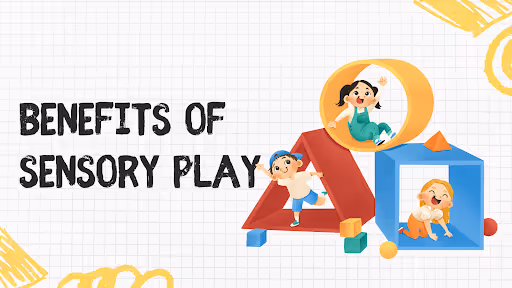 Benefits of Sensory Play