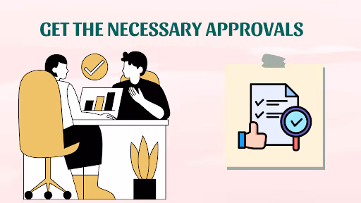 Get the Necessary Approvals