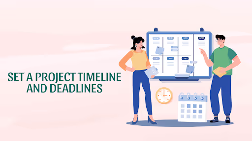 Set a Project Timeline and Deadlines